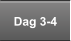 Dag 3-4