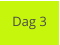 Dag 3