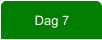 Dag 7