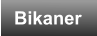 Bikaner