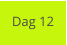 Dag 12