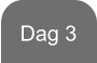 Dag 3