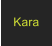 Kara